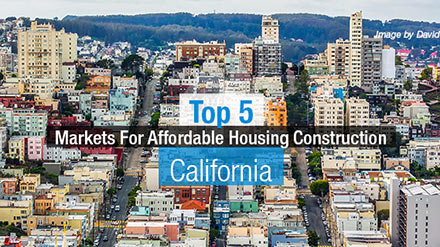 Top 5 California Markets for Affordable Housing Construction
